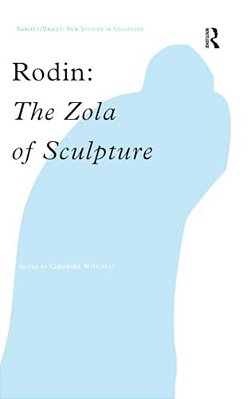 Rodin: The Zola Of Sculpture-..