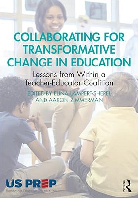 Collaborating For Transformative Change In Education: Lessons From Within A Teacher-Educator Coalition-..