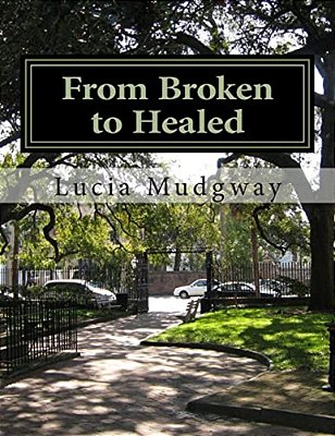 From Broken To Healed: A Chapbook-..