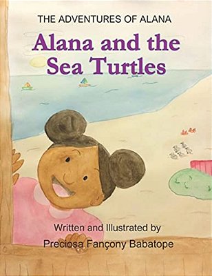 The Adventures Of Alana: Alana And The Sea Turtles-..