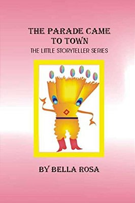 The Parade Came To Town: The Little Storyteller Series-..