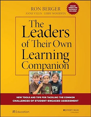 The Leaders Of Their Own Learning Companion: New Tools And Tips For Tackling The Common Challenges Of Student-Engaged Assessment-..