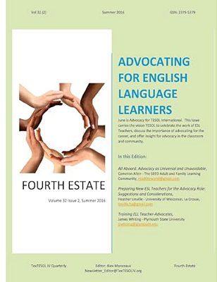Fourth Estate, Summer 2016 Vol 32 (2): Advocating For English Language Learners: Textesol IV's Practical Esol Teacher Quarterly-..