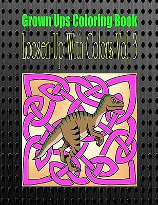 Grown Ups Coloring Book Loosen Up With Colors Vol. 3 Mandalas-..