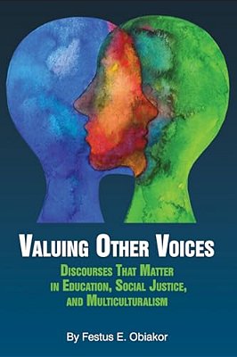 Valuing Other Voices: Discourses That Matter In Education, Social Justice, And Multiculturalism-..
