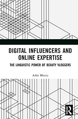 Digital Influencers And Online Expertise: The Linguistic Power Of Beauty Vloggers-..