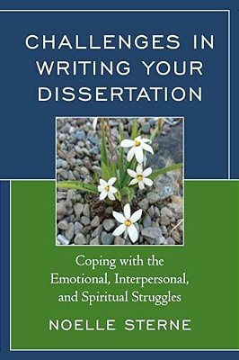 Challenges In Writing Your Dissertation: Coping With The Emotional, Interpersonal, And Spiritual Struggles-..