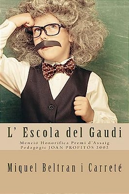 L' Escola Del Gaudi: Mencio Honorifica Premi D'Assaig Pedagogic Joan Profitos 2002-..