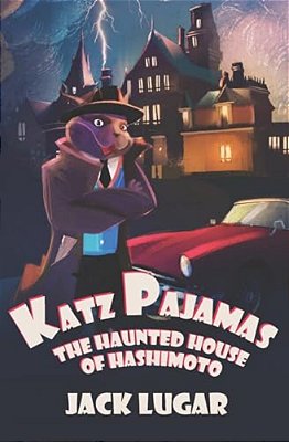 Katz Pajamas: The Haunted House Of Hashimoto-..