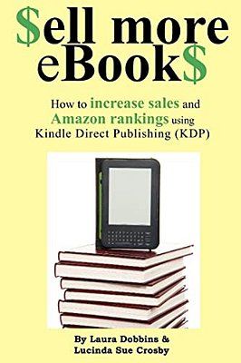 $Ell More Ebook$: How To Increase Sales And Amazon Rankings Using Kindle Direct Publishing-..