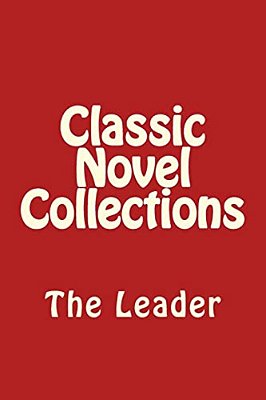 Classic Novel Collections: The Leader-..