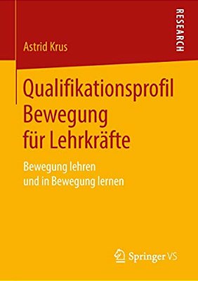 Qualifikationsprofil Bewegung Für Lehrkräfte: Bewegung Lehren Und In Bewegung Lernen-..
