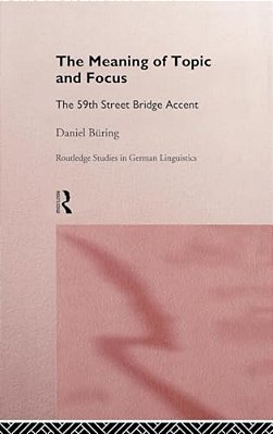 The Meaning Of Topic And Focus: The 59Th Street Bridge Accent-..