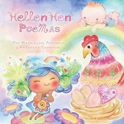 Hellen Hen Poemas: Cuento Infantil Para Emocionar, Recitar Y Compartir-..