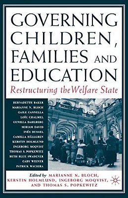 Governing Children, Families And Education: Restructuring The Welfare State-..