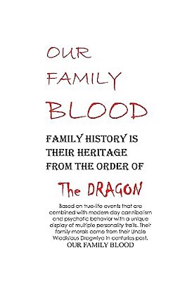 Our Family Blood: The Sliva Family Story Of Murder For Cannibalism. -..