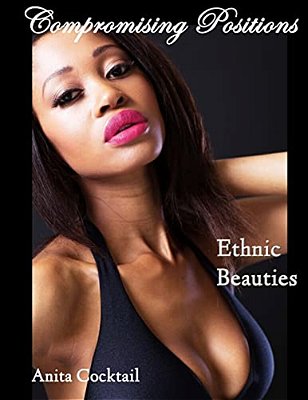 Compromising Positions: Ethnic Beauties-..
