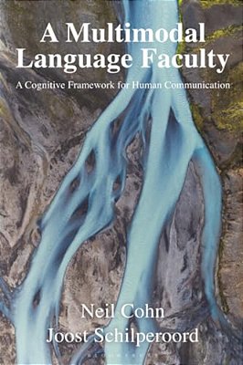 A Multimodal Language Faculty: A Cognitive Framework For Human Communication-..
