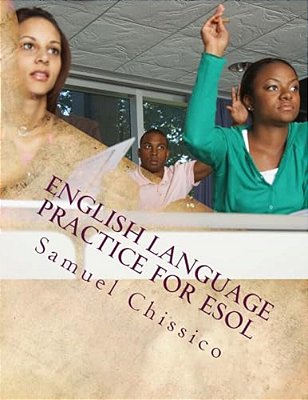 English Language Practice For Esol: Reading, Speaking And Writing-..