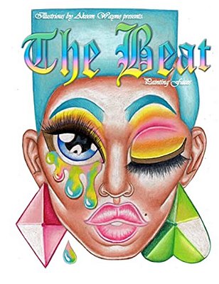 Illustrious By Akeem Wayne Presents: The Beat: Painting Faces-..