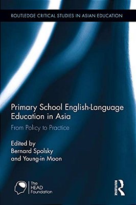 Primary School English-Language Education In Asia: From Policy To Practice-..