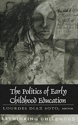 The Politics Of Early Childhood Education: Third Printing-..