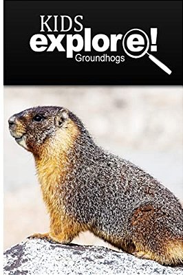Groundhogs - Kids Explore: Animal Books Nonfiction - Books Ages 5-6-..