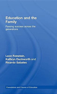 Education And The Family: Passing Success Across The Generations-..