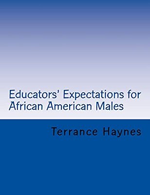 Educators' Expectations For African American Males-..