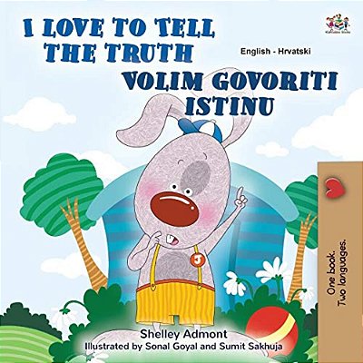 I Love To Tell The Truth (English Croatian Bilingual Children's Book)-..