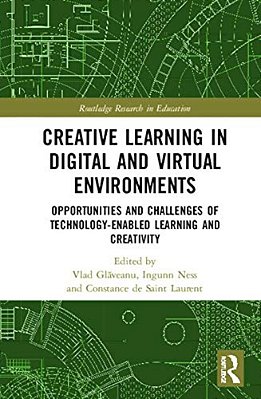 Creative Learning In Digital And Virtual Environments: Opportunities And Challenges Of Technology-Enabled Learning And Creativity-..