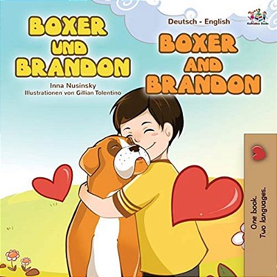 Boxer And Brandon (German English Bilingual Book For Kids)-..