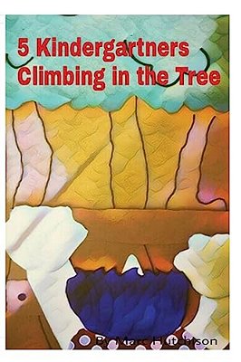 5 Kindergartners Climbing In The Tree-..