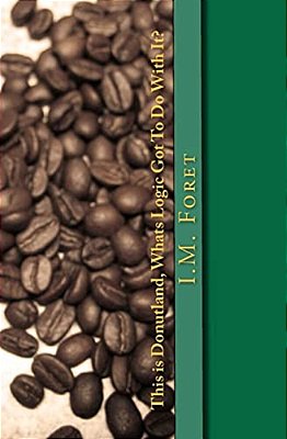 This Is Donutland, What's Logic Got To Do With It?-..