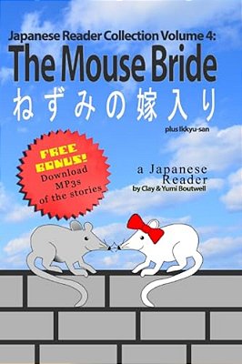 Japanese Reader Collection Volume 4: The Mouse Bride: Plus Ikkyu-San-..