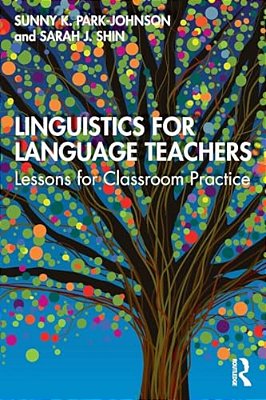 Linguistics For Language Teachers: Lessons For Classroom Practice-..