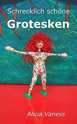 Schrecklich Schöne Grotesken-..