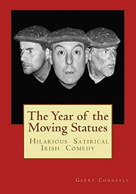The Year Of The Moving Statues: Hilarious Satirical Irish Comedy-..