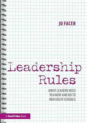 Leadership Rules: What Leaders Need To Know And Do To Run Great Schools-..