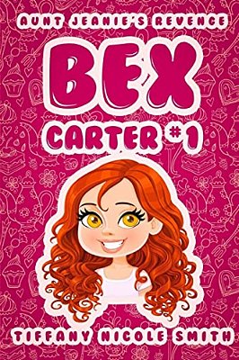 Bex Carter 1: Aunt Jeanie's Revenge-..