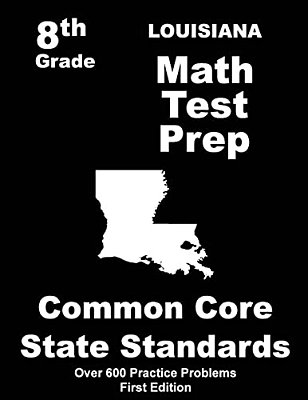 Louisiana 8Th Grade Math Test Prep: Common Core Learning Standards-..