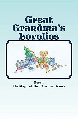 Great-Grandma's Lovelies: The Magic Of The Christmas Wands-..