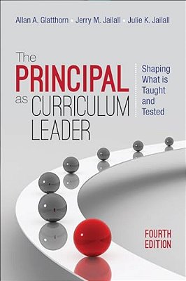 The Principal As Curriculum Leader: Shaping What Is Taught And Tested-..