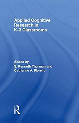 Applied Cognitive Research In K-3 Classrooms-..