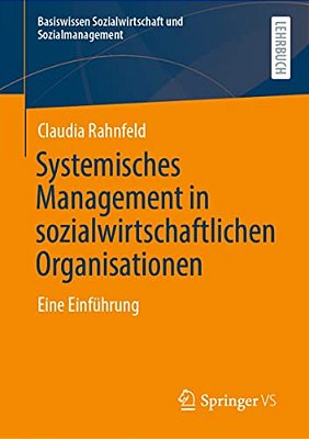 Systemisches Management In Sozialwirtschaftlichen Organisationen: Eine Einführung-..