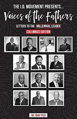 The I. D. Movement Presents... Voices Of The Fathers: Letters To The Millennial Leader-..