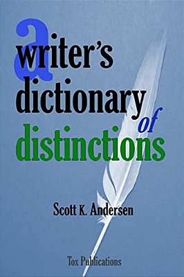 A Writer's Dictionary Of Distinctions-..