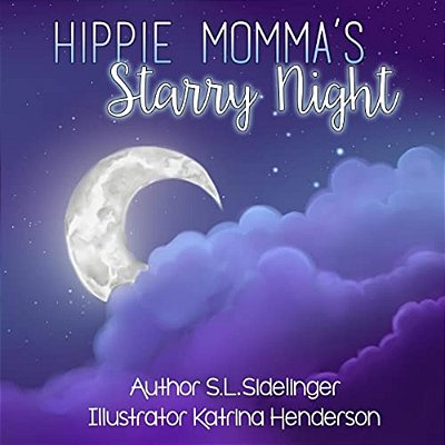 Hippie Momma's Starry Night: S. L. Sidelinger Children's Books-..