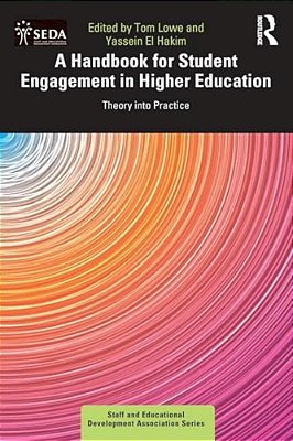 A Handbook For Student Engagement In Higher Education: Theory Into Practice-..