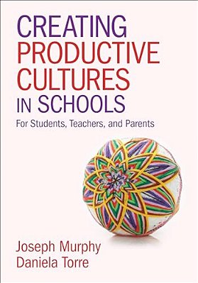 Creating Productive Cultures In Schools: For Students, Teachers, And Parents-..